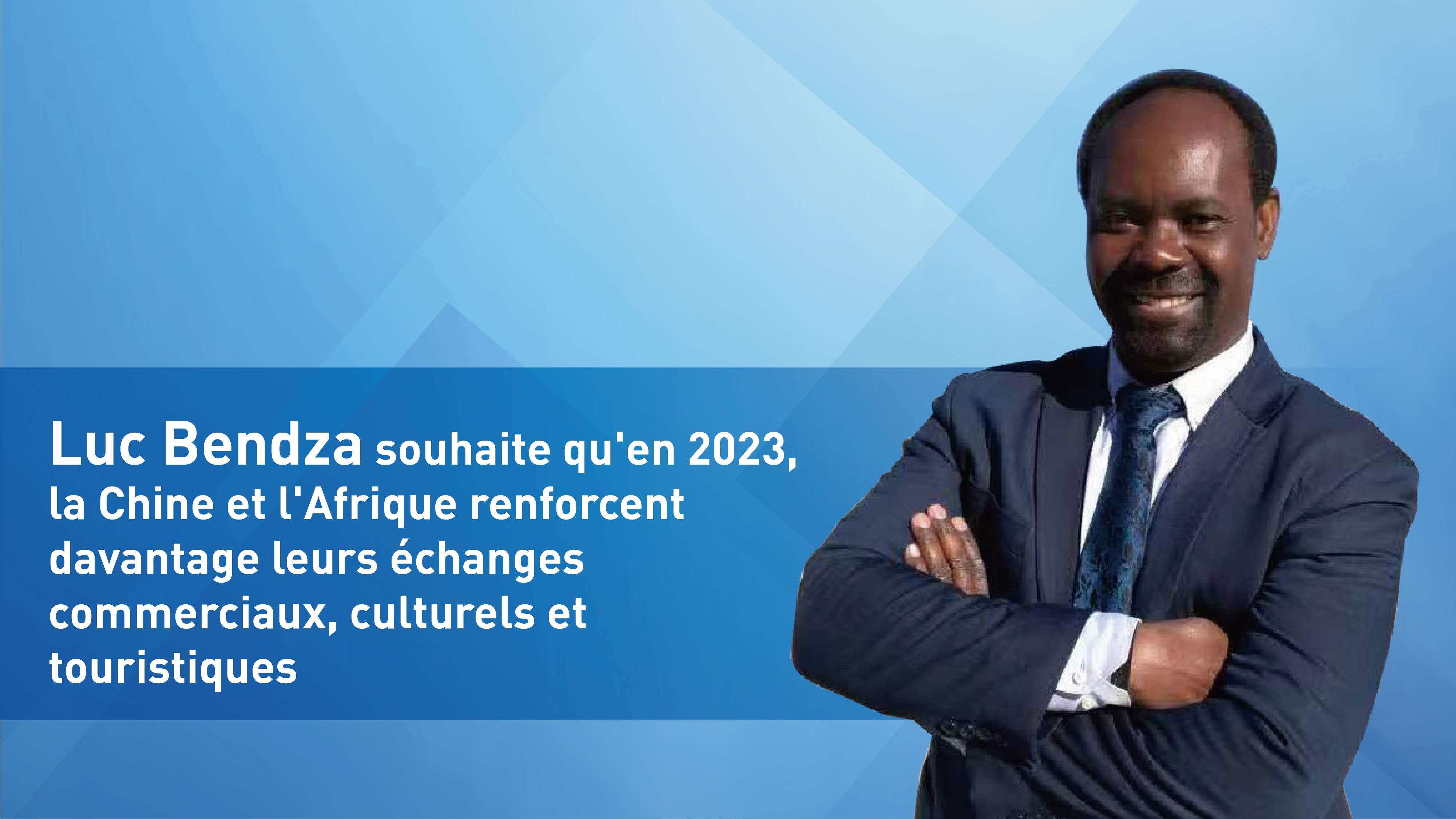 Luc Bendza Souhaite Qu En La Chine Et L Afrique Renforcent