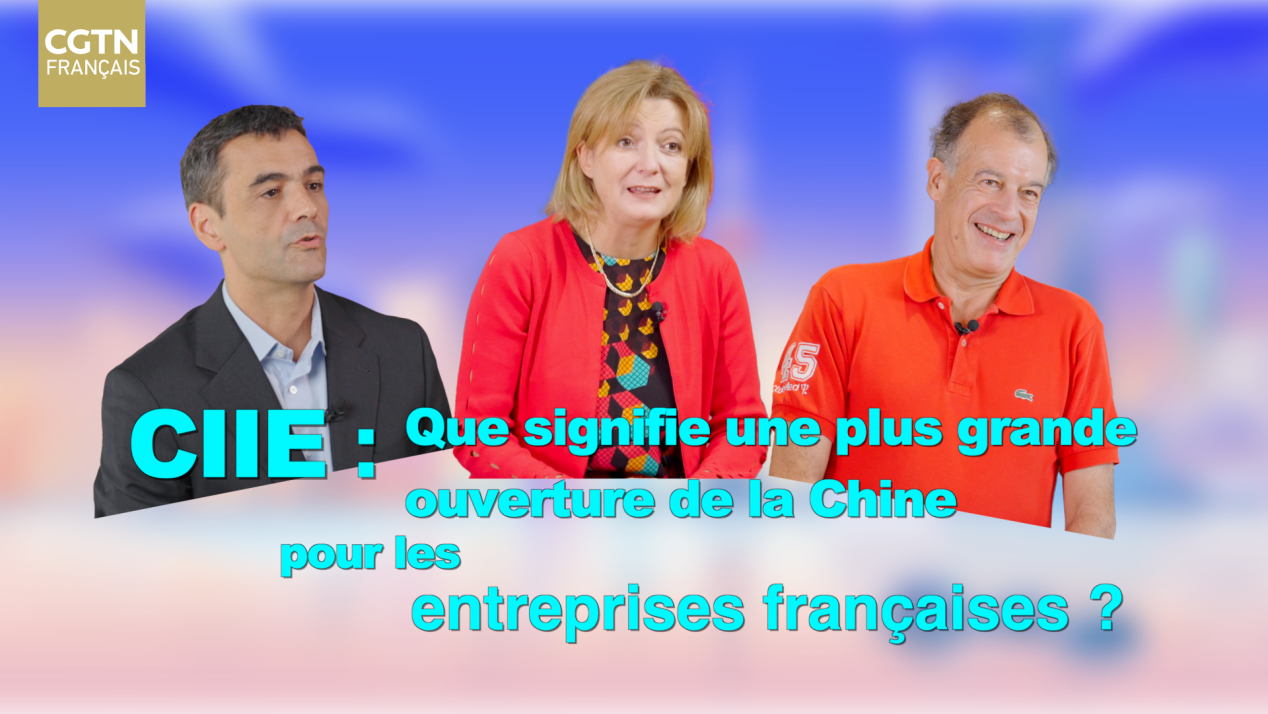 CIIE Que signifie une plus grande ouverture de la Chine pour les